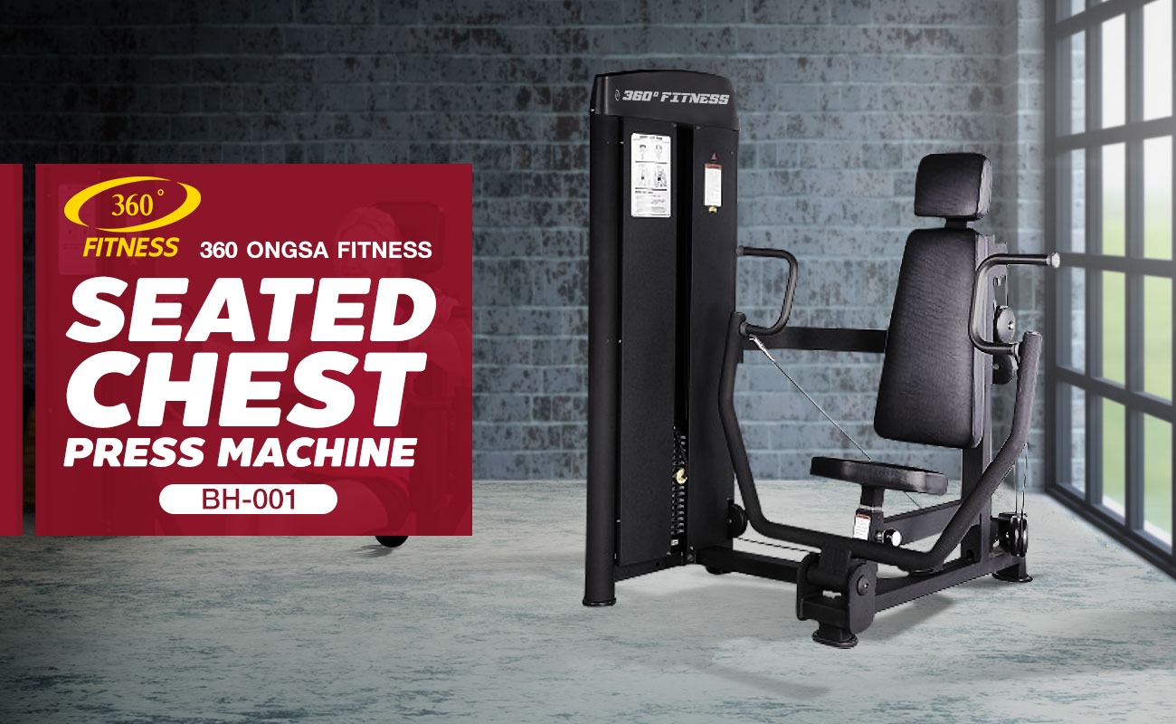 360 Ongsa Fitness Seated Chest Press Machine (BH-001)