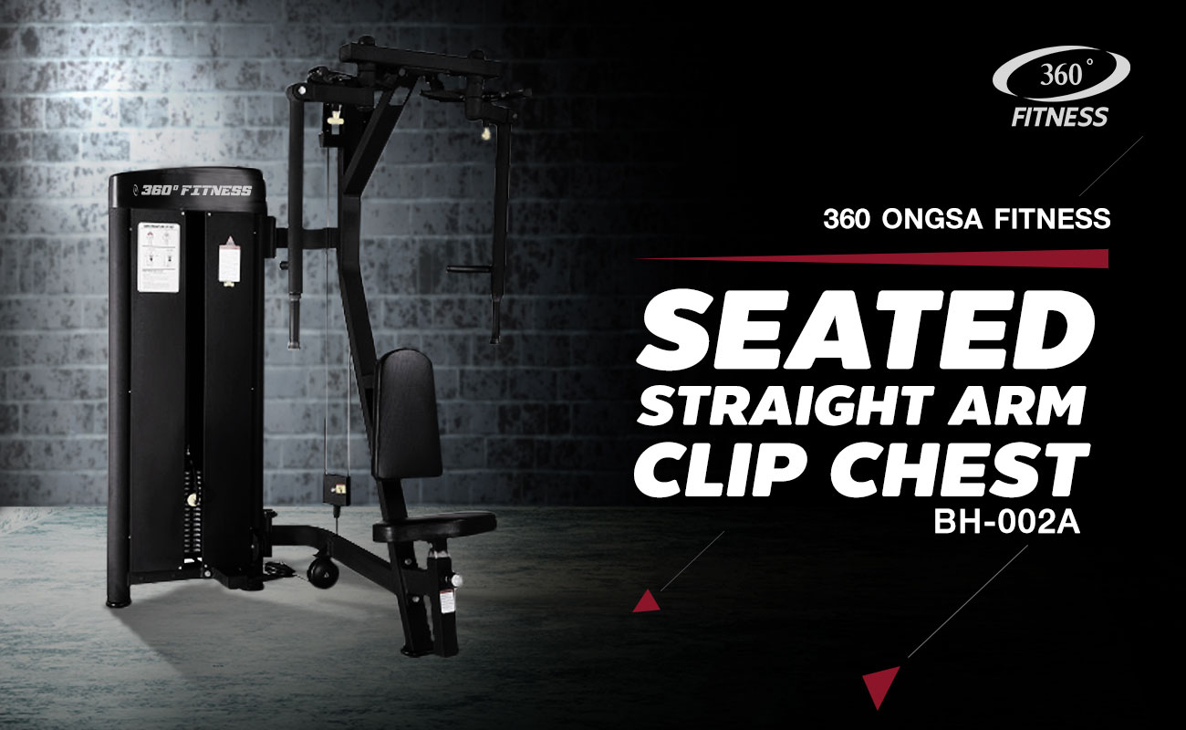 360 Ongsa Fitness Seated Straight Arm Clip Chest (BH-002A)